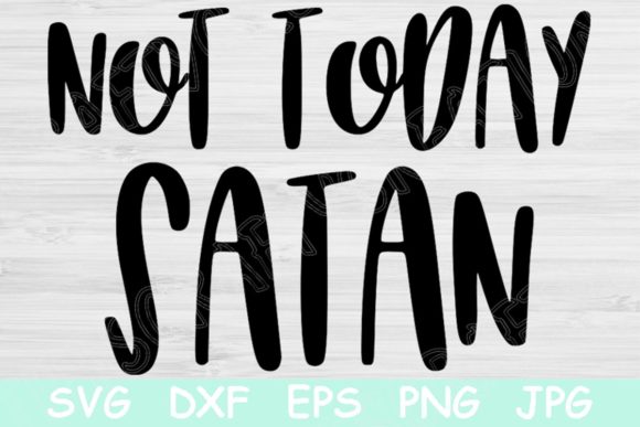 Not Today Satan: Why This Funny Religious Phrase Works