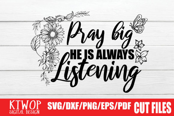 Pray Big: He Is Always Listening – A Practical Guide for Your Prayer Journey