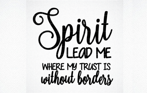 Spirit Lead Me Where My Trust Is SVG: Integrating Faith-Based Design Into Creative Workflows