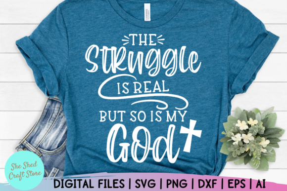 The Struggle is Real but so is My God